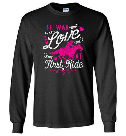 It Was Love At First Ride Hoodie Horse Mom Christmas Gift Horse Lover Sweater - Long Sleeve T-Shirt - Black / M