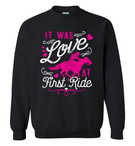 It Was Love At First Ride Hoodie Horse Mom Christmas Gift Horse Lover Sweater Sweatshirt - Black / M
