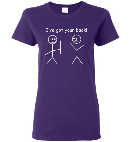 I’Ve Got Your Back Funny Got Your Back T Shirt Women Tee - Purple / M