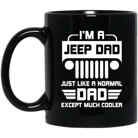 Jeep Dad Much Cooler 11 oz Black Mug - Black / One Size - Drinkware