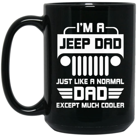 Jeep Dad Much Cooler 15 oz Black Mug - Black / One Size - Drinkware
