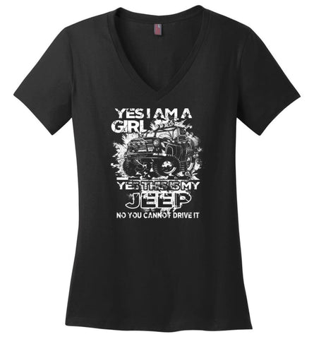 Jeep Girl Ladies Shirt Yes I Am A Girl Yes This Is My Jeep No You Cannt Drive It Ladies V Neck - Black / M - womens 