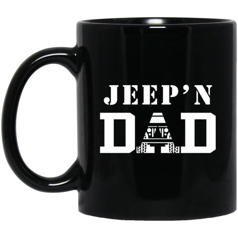 Jeep’n Dad Jeeping Daddy Father Jeep Lovers 11 oz Black Mug - Black / One Size - Drinkware