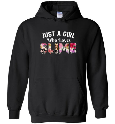 Just A Girl Who Loves Slime - Hoodie - Black / M - Hoodie