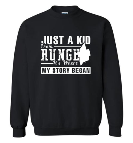 Just A Kid From Runge It Is Where My Story Began 2 - Sweatshirt - Black / M - Sweatshirt