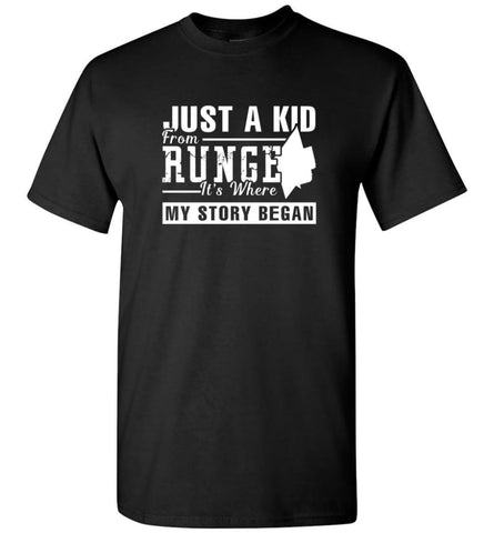 Just A Kid From Runge It Is Where My Story Began 2 - T-Shirt - Black / M - T-Shirt