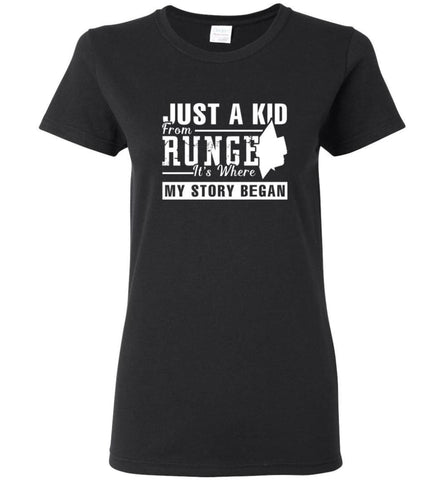 Just A Kid From Runge It Is Where My Story Began 2 - Women Tee - Black / M - Women Tee