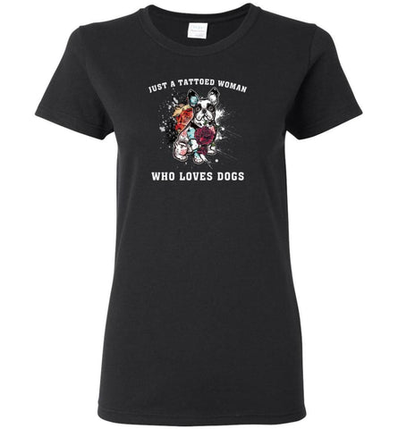 Just A Tattooed Woman Who Loves Dogs - Women Tee - Black / M - Women Tee