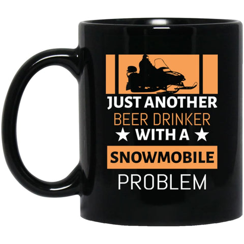 Just Another Beer Drinker With Snowmobile Problem 11 oz Black Mug - Black / One Size - Drinkware