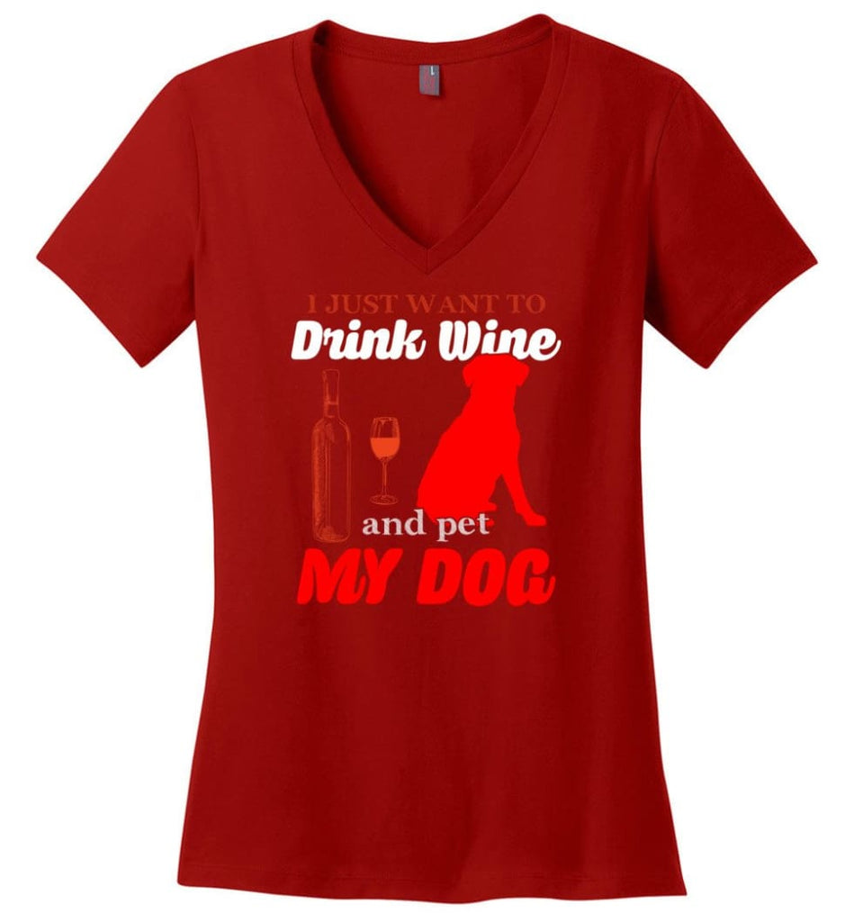 Just Want To Drink Wine And Pet My Dog Ladies V Neck - Red / M - womens apparel