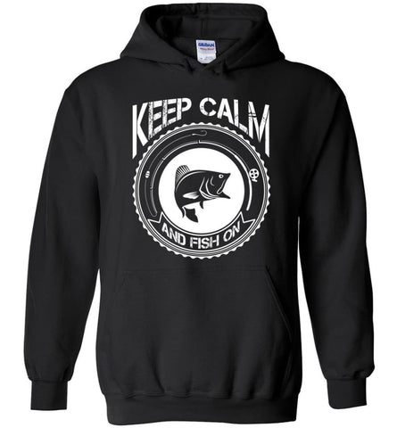 Keep Calm And Fish On Funny Fishing T shirt - Hoodie - Black / M