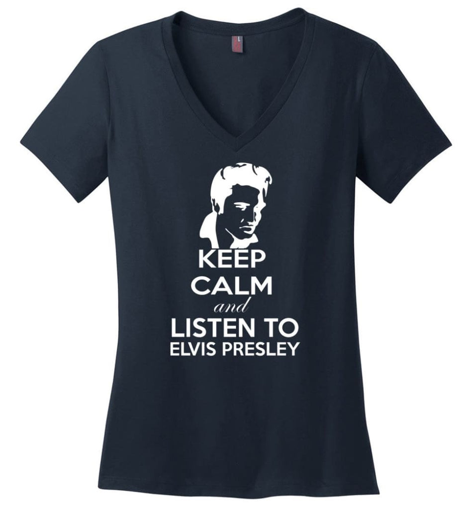 Keep Calm and Listen To Elvis Presley Shirt Hoodie Sweater - Ladies V-Neck - Navy / M