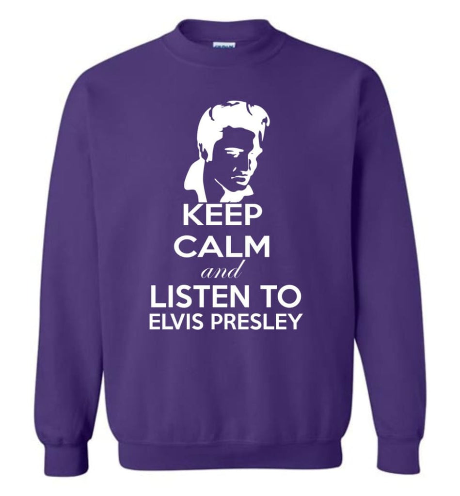 Keep Calm And Listen To Elvis Presley Shirt Hoodie Sweater Sweatshirt - Purple / M