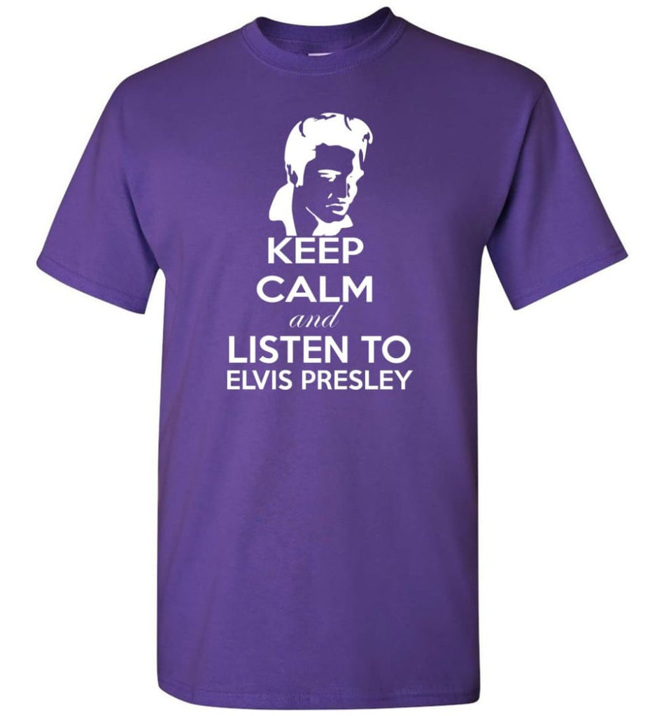 Keep Calm and Listen To Elvis Presley Shirt Hoodie Sweater - T-Shirt - Purple / S