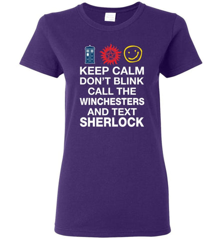 Keep Calm Don’t Blink Call The Winchesters And Text Sher lock Women Tee - Purple / M