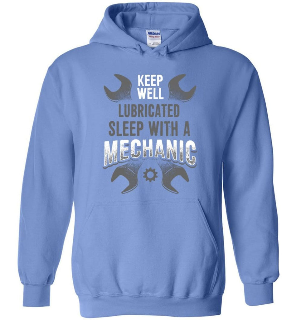 Keep Well Lubricated Sleep With A Mechanic Shirt - Hoodie - Carolina Blue / M