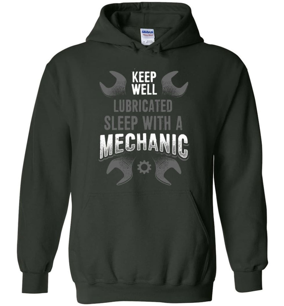 Keep Well Lubricated Sleep With A Mechanic Shirt - Hoodie - Forest Green / M