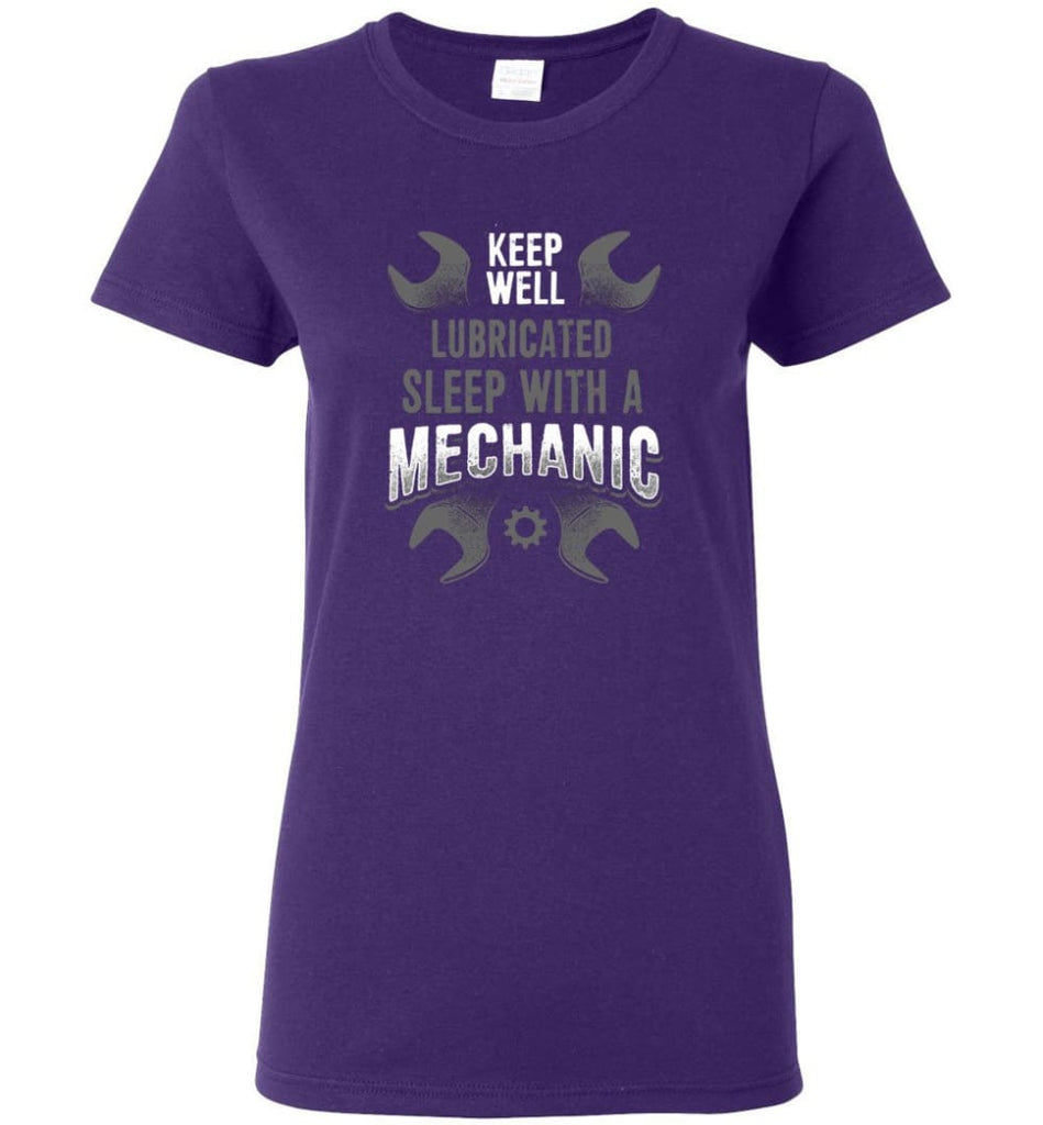 Keep Well Lubricated Sleep With A Mechanic Shirt Women Tee - Purple / M
