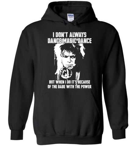 Labyrinth Shirt I Don’T Always Dance Magic Dance Hoodie - Black / M