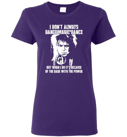 Labyrinth Shirt I Don’t Always Dance Magic Dance Women Tee - Purple / M