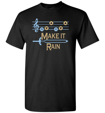 Legend Zel Da Make It Rain Song T Shirt For Links Z Gamer Fans T-Shirt - Black / S