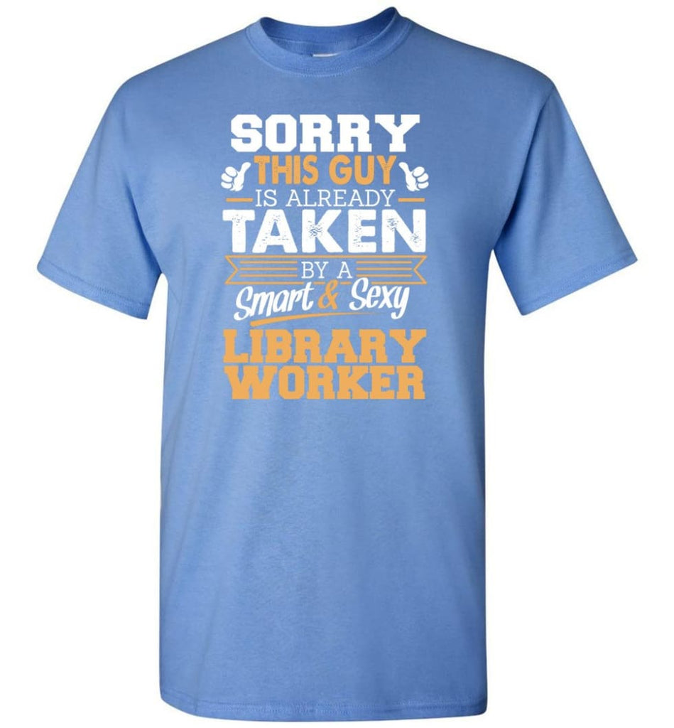 Library Worker Shirt Cool Gift for Boyfriend Husband or Lover - Short Sleeve T-Shirt - Carolina Blue / S