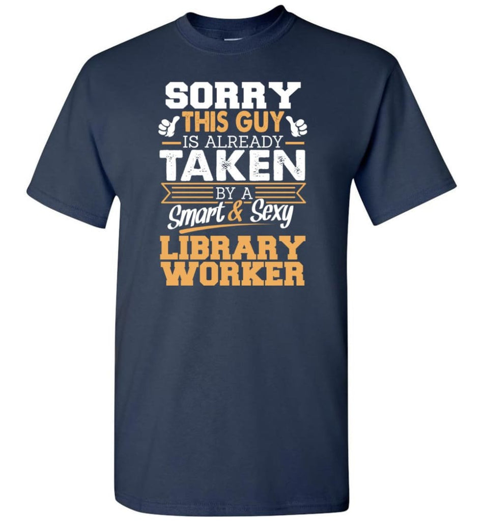 Library Worker Shirt Cool Gift for Boyfriend Husband or Lover - Short Sleeve T-Shirt - Navy / S