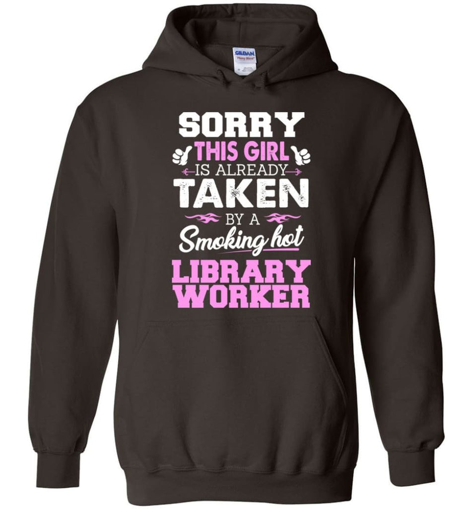 Library Worker Shirt Cool Gift for Girlfriend Wife or Lover - Hoodie - Dark Chocolate / M