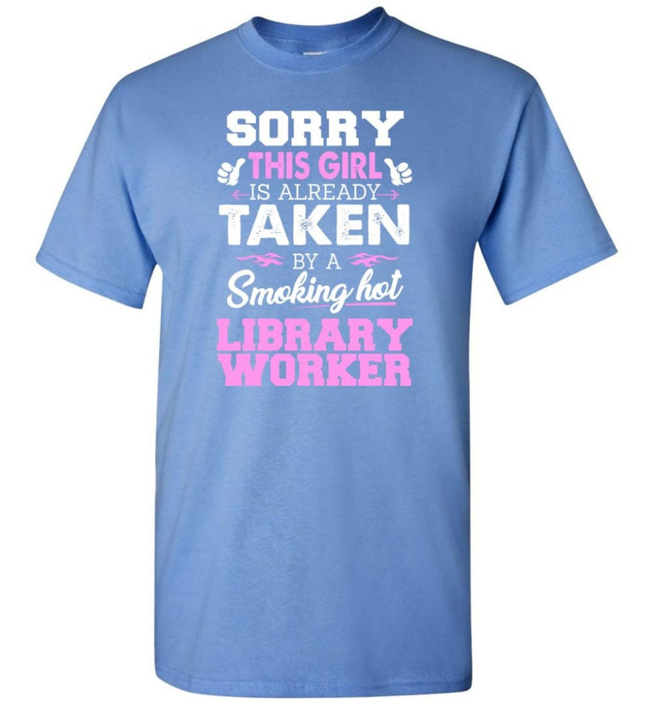 Library Worker Shirt Cool Gift for Girlfriend Wife or Lover - Short Sleeve T-Shirt - Carolina Blue / S