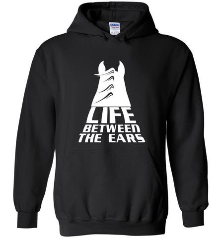 Life Between The Ears Horse Lovers Hot - Hoodie - Black / M - Hoodie