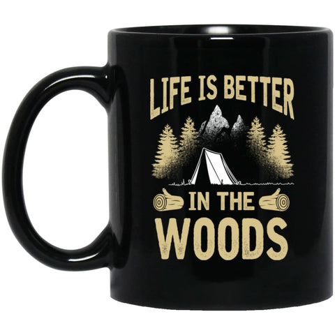 Life Is Better In The Woods Camping Lover 11 oz Black Mug - Black / One Size - Drinkware
