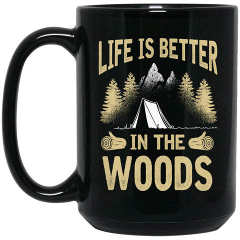 Life Is Better In The Woods Camping Lover 15 oz Black Mug - Black / One Size - Drinkware