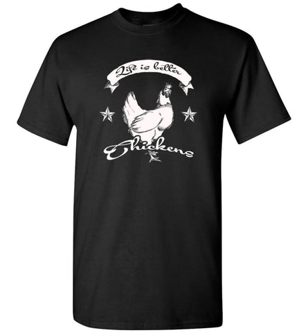 Life Is Better With Chickens Chicken Lovers Tee Chicken Lady T-Shirt - Black / S