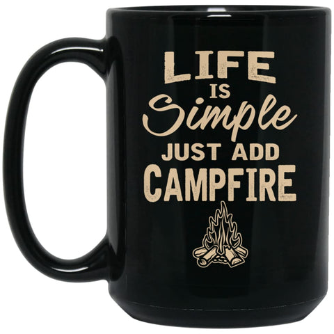 Life Is Simple Just Add Campfire Love Camping 15 oz Black Mug - Black / One Size - Drinkware