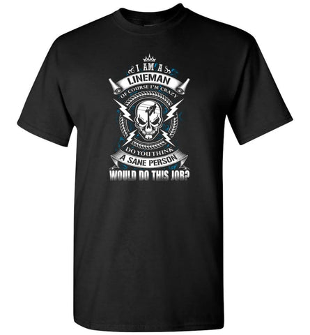 Lineman Long Sleeve Shirts Lineman Warning Hoodie Im Crazy Lineman T-Shirt - Black / S