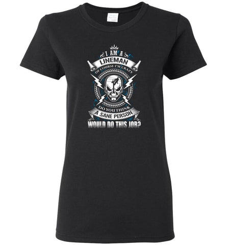 Lineman Long Sleeve Shirts Lineman Warning Hoodie Im Crazy Lineman - Women T-shirt - Black / M
