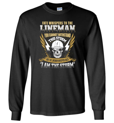 Lineman The Storm Shirt Lineman Christmas Sweater Power Lineman Tee Shirts - Long Sleeve T-Shirt - Black / M
