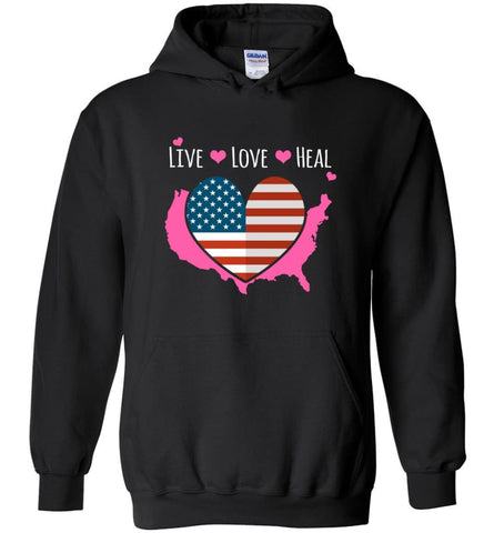 Live Love Heal Nurse Beautiful Heart American Flag Nursing - Hoodie - Black / M