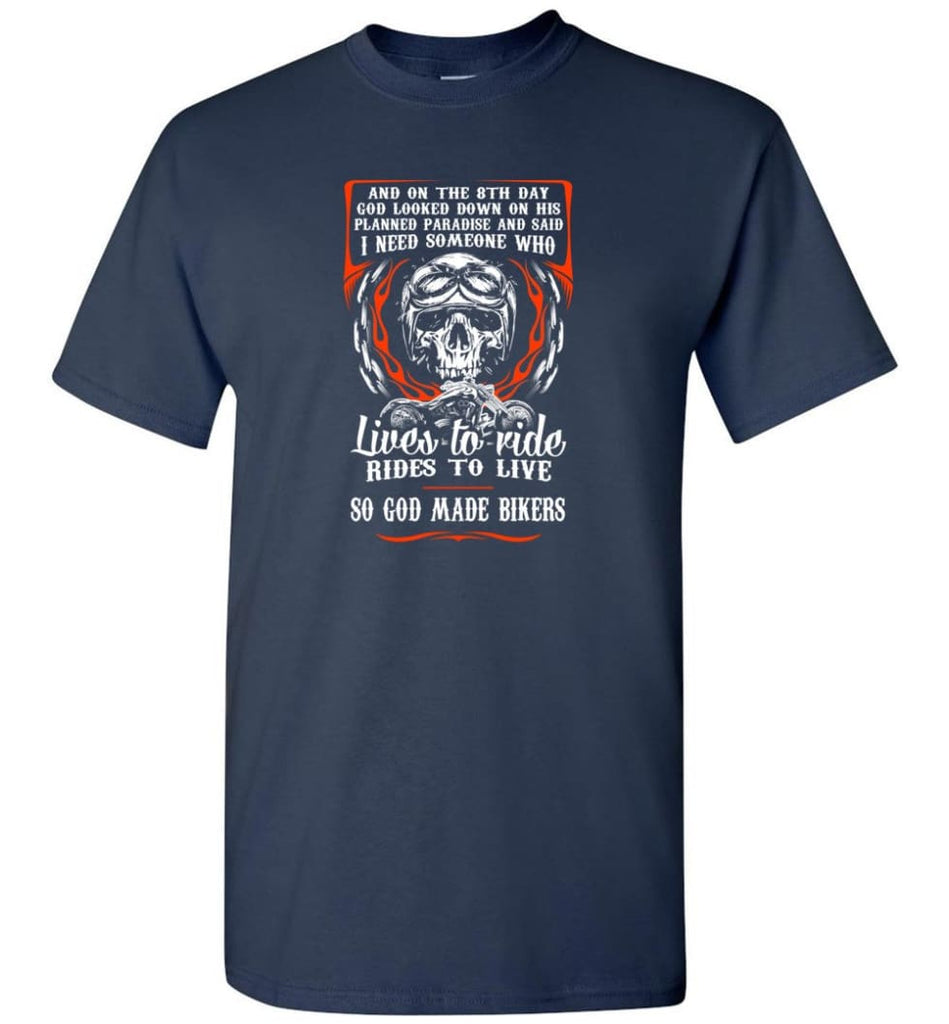 Lives To Ride Rides To Live So God Made Bikers Shirt - Short Sleeve T-Shirt - Navy / S