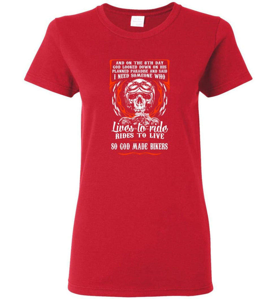 Lives To Ride Rides To Live So God Made Bikers Shirt Women Tee - Red / M