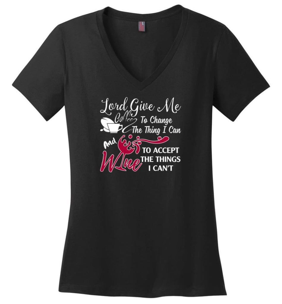 Lord Give Me Coffee & Wine To Accept Things I Can’t Ladies V-Neck - Black / M