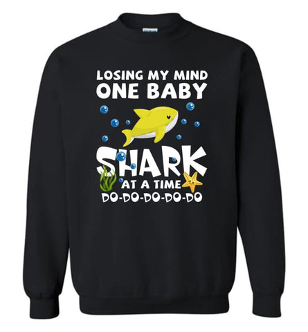 Losing My Mind One Baby Shark At A Time Doo Doo Doo Funny - Sweatshirt - Black / M - Sweatshirt