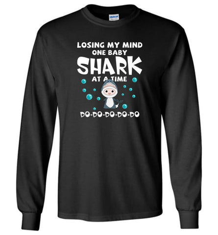 Losing My Mind One Baby Shark At A Time Doo Doo Doo - Long Sleeve - Black / M - Long Sleeve