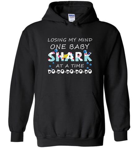 Losing My Mind One Baby Shark At A Time Doo Doo Doo New - Hoodie - Black / M - Hoodie