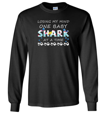 Losing My Mind One Baby Shark At A Time Doo Doo Doo New - Long Sleeve - Black / M - Long Sleeve