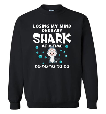 Losing My Mind One Baby Shark At A Time Doo Doo Doo - Sweatshirt - Black / M - Sweatshirt