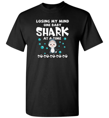 Losing My Mind One Baby Shark At A Time Doo Doo Doo - T-Shirt - Black / S - T-Shirt