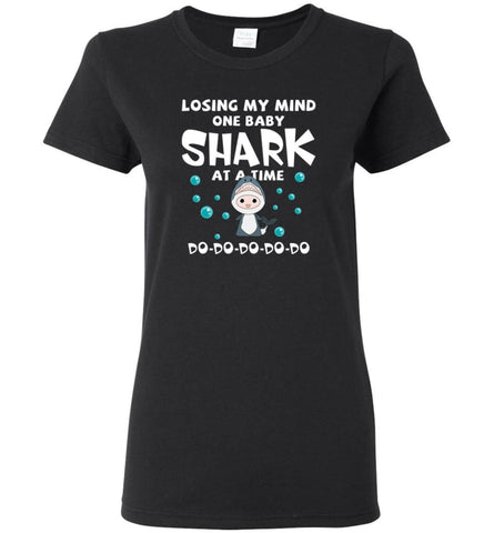 Losing My Mind One Baby Shark At A Time Doo Doo Doo - Women Tee - Black / M - Women Tee