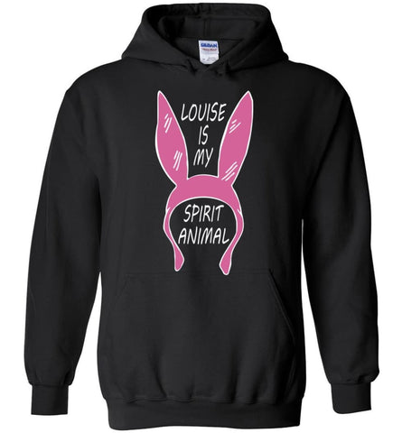 Louise Is My Spirit Animal Louise Belcher’S Shirt Hoodie Sweater Hoodie - Black / M