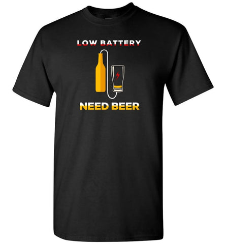 Low Battery Need Beer Funny - T-Shirt - Black / S - T-Shirt